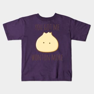 You Got Me Wonton More Kids T-Shirt